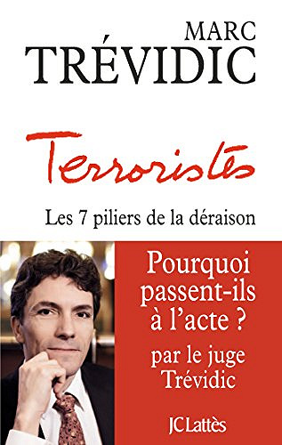 Terroristes : les sept piliers de la déraison - Marc Trévidic