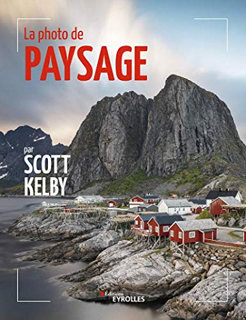 La photo de paysage - Scott Kelby