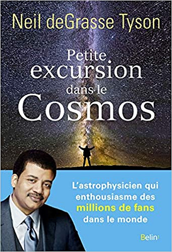 Petite excursion dans le cosmos - Neil deGrasse Tyson
