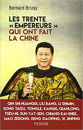 Les trente "empereurs" qui ont fait la Chine - Bernard BRIZAY