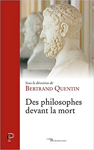 Des philosophes devant la mort - Bertrand Quentin
