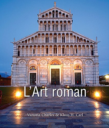 L’Art roman - Victoria Charles, Klaus Carl