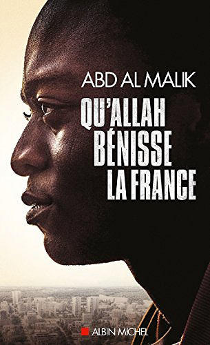 Qu’Allah bénisse la France ! - Abd al Malik