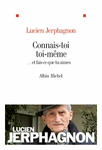 Connais-toi toi-même: ... et fais ce que tu aimes - Lucien Jerphagnon