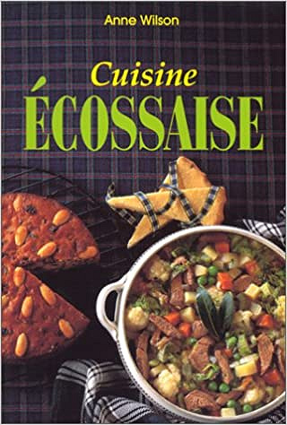 Cuisine écossaise - Anne Wilson