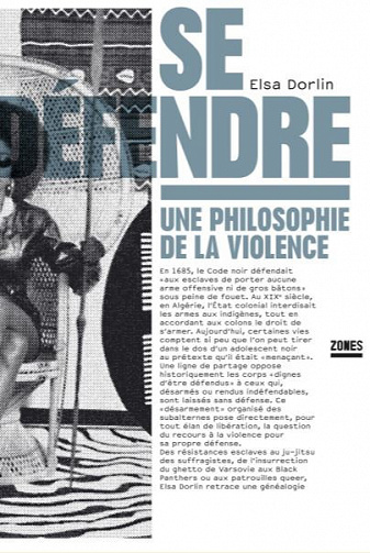 Se défendre : Une philosophie de la violence - Elsa Dorlin