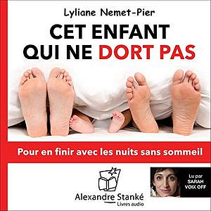Cet enfant qui ne dort pas: Pour en finir avec les nuits sans sommeil - Lyliane Nemet-Pier (2020) [Audio]