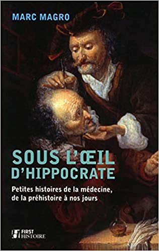 Sous l’œil d’Hippocrate - Marc Magro
