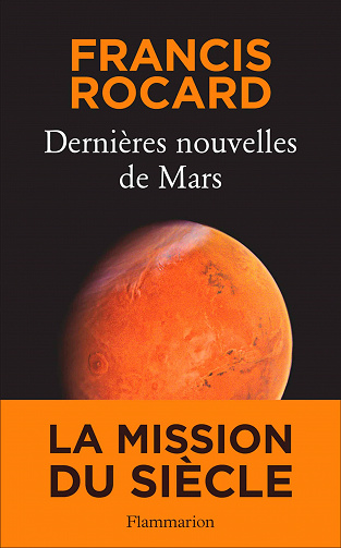 Francis Rocard - Dernières nouvelles de Mars (2020)