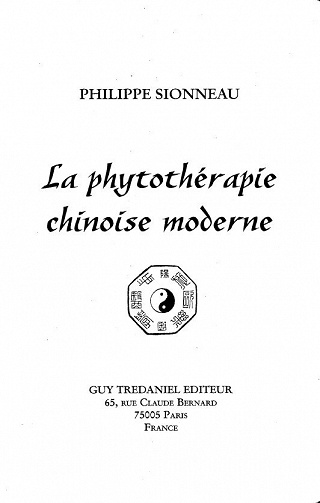 La phytothérapie chinoise moderne -  Philippe Sionneau