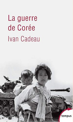 La guerre de Corée - Ivan Cadeau