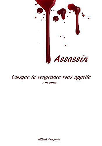Assassin: Lorsque la vengeance vous appelle - Mélanie Craquelin