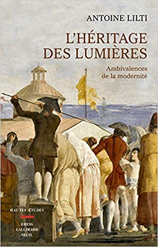 L’héritage des Lumières - Antoine Lilti (2019)