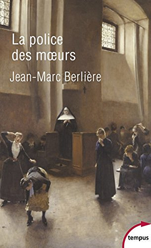La police des mœurs - Jean-Marc Berlière