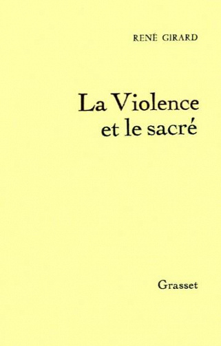 La Violence et le Sacré - René Girard