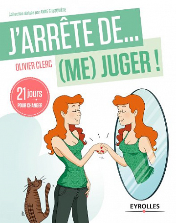 J’arrête de (me) juger !: 21 jours pour changer - Olivier Clerc