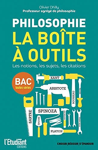 Philosophie - La boîte à outils - Les notions, les sujets, les citations - Olivier Dhilly
