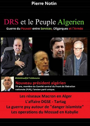 DRS et le Peuple Algerien: Guerre du Pouvoir entre Oligarques, Services et l’Armée -  Pierre Notin (2020)
