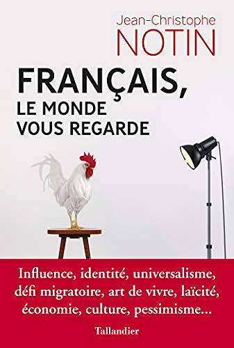 Français, le monde vous regarde - Jean-Christophe Notin (2020)