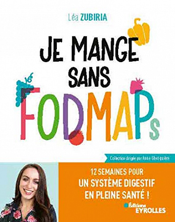 Je mange sans fodmaps: 12 semaines pour un système digestif en pleine santé ! (Je mange sain) - Léa Zubiria (2020)