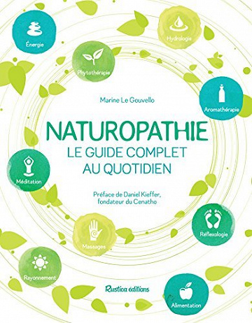 Naturopathie, le guide complet au quotidien - Marine Le Gouvello