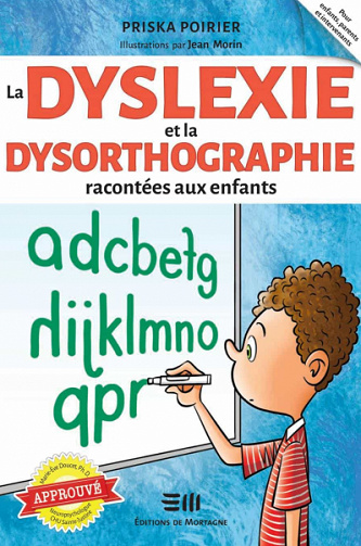 La dyslexie et la dysorthographie racontées aux enfants - Priska Poirier