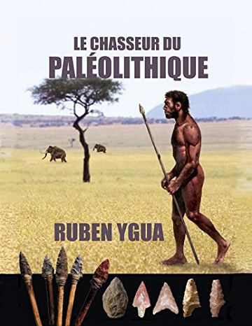Le chasseur du paléolithique - Ruben Ygua (2020)
