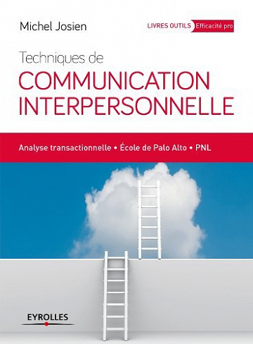 Techniques de communication interpersonnelle - Michel Josien