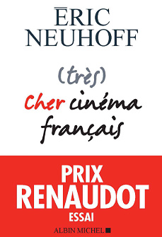 (très) Cher cinéma français - Eric Neuhoff
