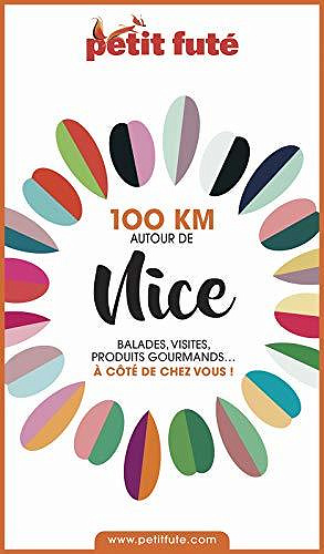 100 km autour de Nice - Petit futé 2020 - Dominique Auzias et Jean-Paul Labourdette (2020)