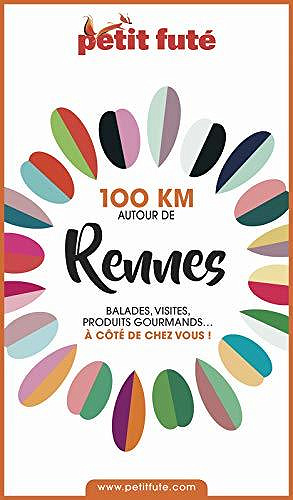 100 km autour de Rennes - Petit futé 2020 - Dominique Auzias et Jean-Paul Labourdette (2020)