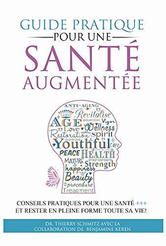 Guide Pratique pour une Santé Augmentée - Thierry Schmitz