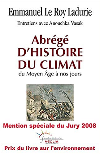 Abrégé d’histoire du climat: Du Moyen Âge à nos jours - Emmanuel Le Roy Ladurie