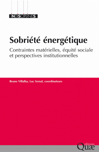 Sobriété énergétique: Contraintes matérielles, équité sociale et perspectives institutionnelles - Bruno Villalba, Luc Semal