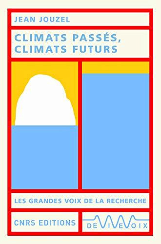 Climats passés, climats futurs - Jean Jouzel