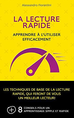 La Lecture Rapide: Apprendre à l’utiliser efficacement - Alessandro Fiorentini