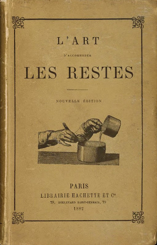 L’art d’accommoder les restes dédié aux petites fortunes