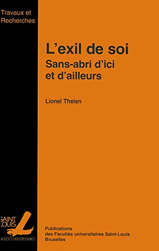 L’exil de soi: Sans-abri d’ici et d’ailleurs - Lionel Thelen