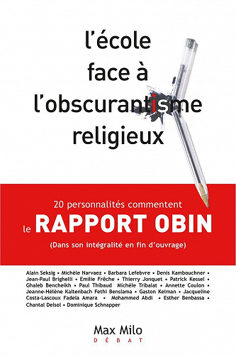 L’école face à l’obscurantisme religieux : Le rapport OBIN: 20 personnalités commentent un rapport choc de l’Education nationale - Alain Seksig, Paul-François Paoli