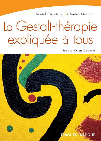 La Gestalt-thérapie expliquée à tous - Chantal Higy-Lang, Charles Gellman