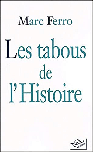 Les Tabous de l’histoire - Marc Ferro