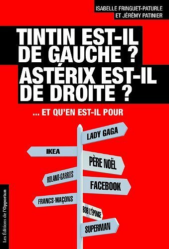 Tintin est-il de gauche? Astérix est-il de droite? - Isabelle Fringuet-Paturle, Jérémy Patinier