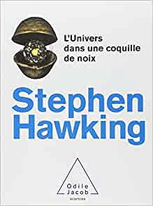 L’Univers dans une coquille de noix - Stephen Hawking