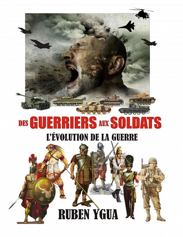 Des Guerriers aux Soldats : L’Évolution de la Guerre - Ruben Ygua (2020)