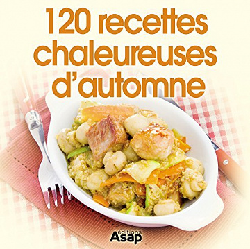 120 recettes chaleureuses d’automne - Collectif
