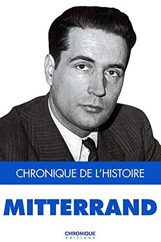 Mitterrand (Chronique de L’histoire) - Guillaume Chevalier