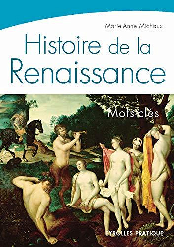 Histoire de la Renaissance - Marie-Anne Michaux