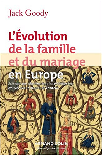 L’évolution de la famille et du mariage en Europe - Jack Goody