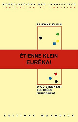 D’où viennent les idées (scientifiques) ? - Etienne Klein