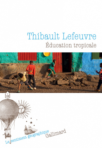 Éducation tropicale - Thibault Lefeuvre